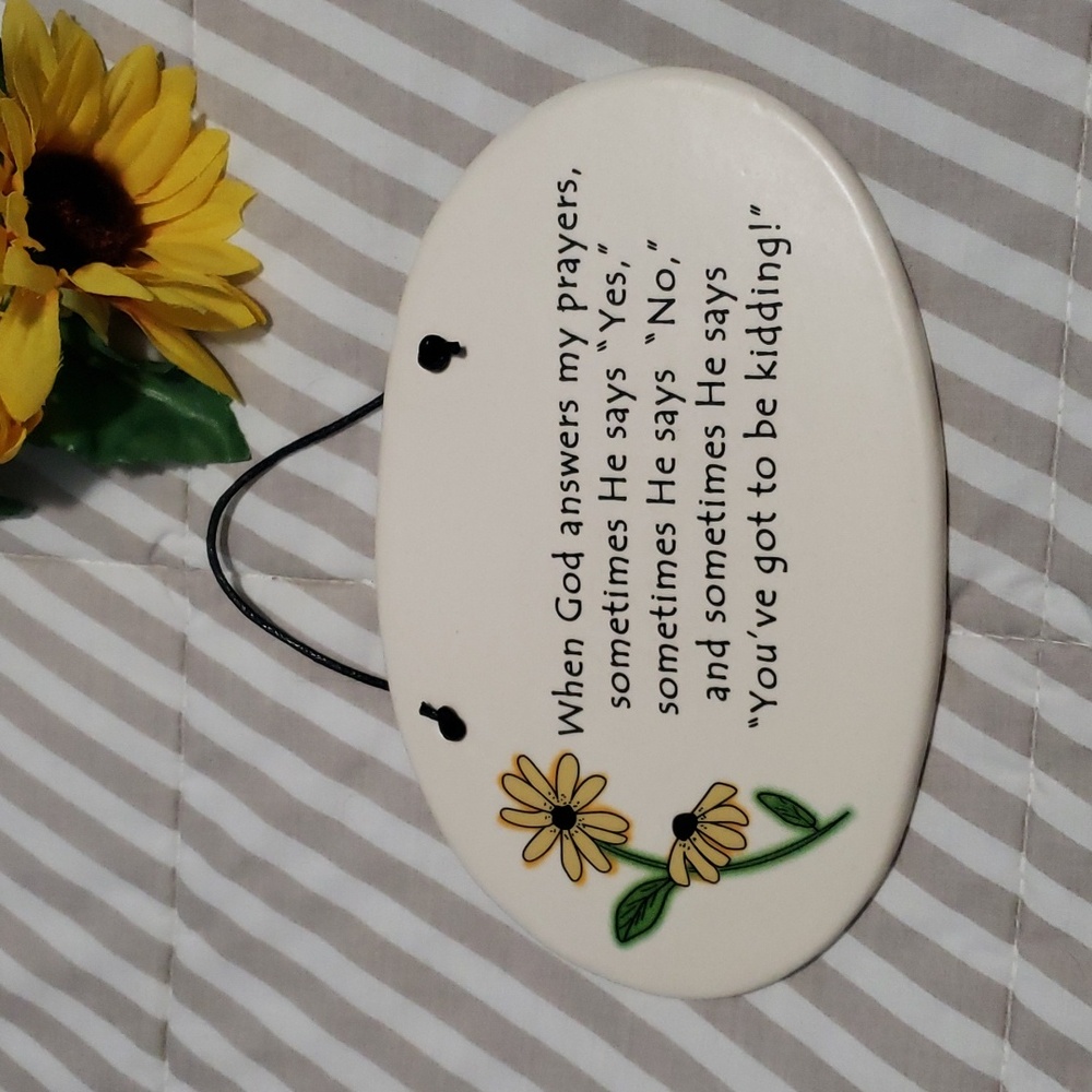August Ceramics "When God answers..." ceramic plaque cream w/sunflower - Picture 2 of 6